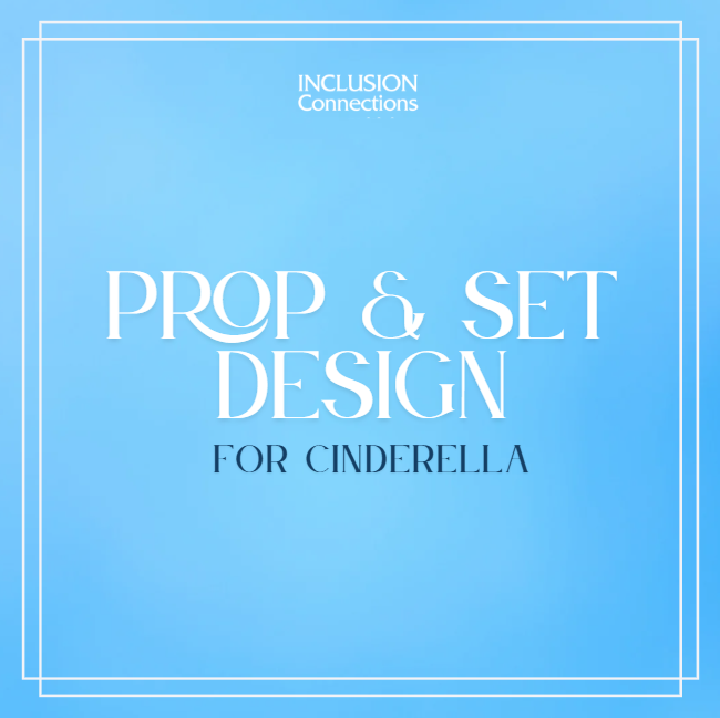 Prop &amp; Set Design for Cinderella